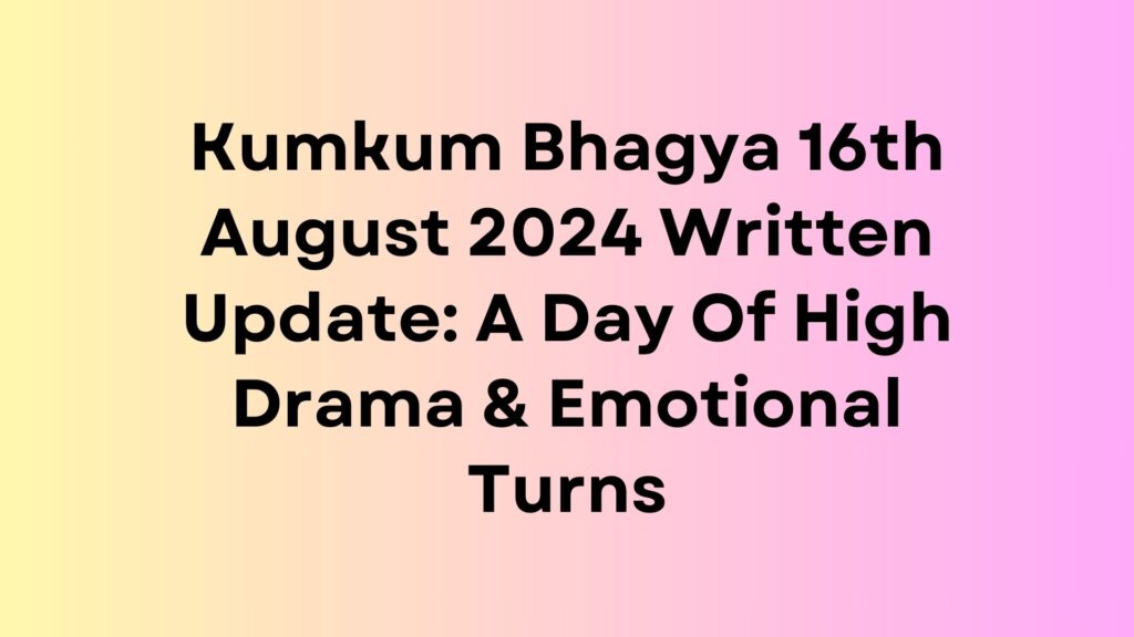 Kumkum Bhagya Written Update