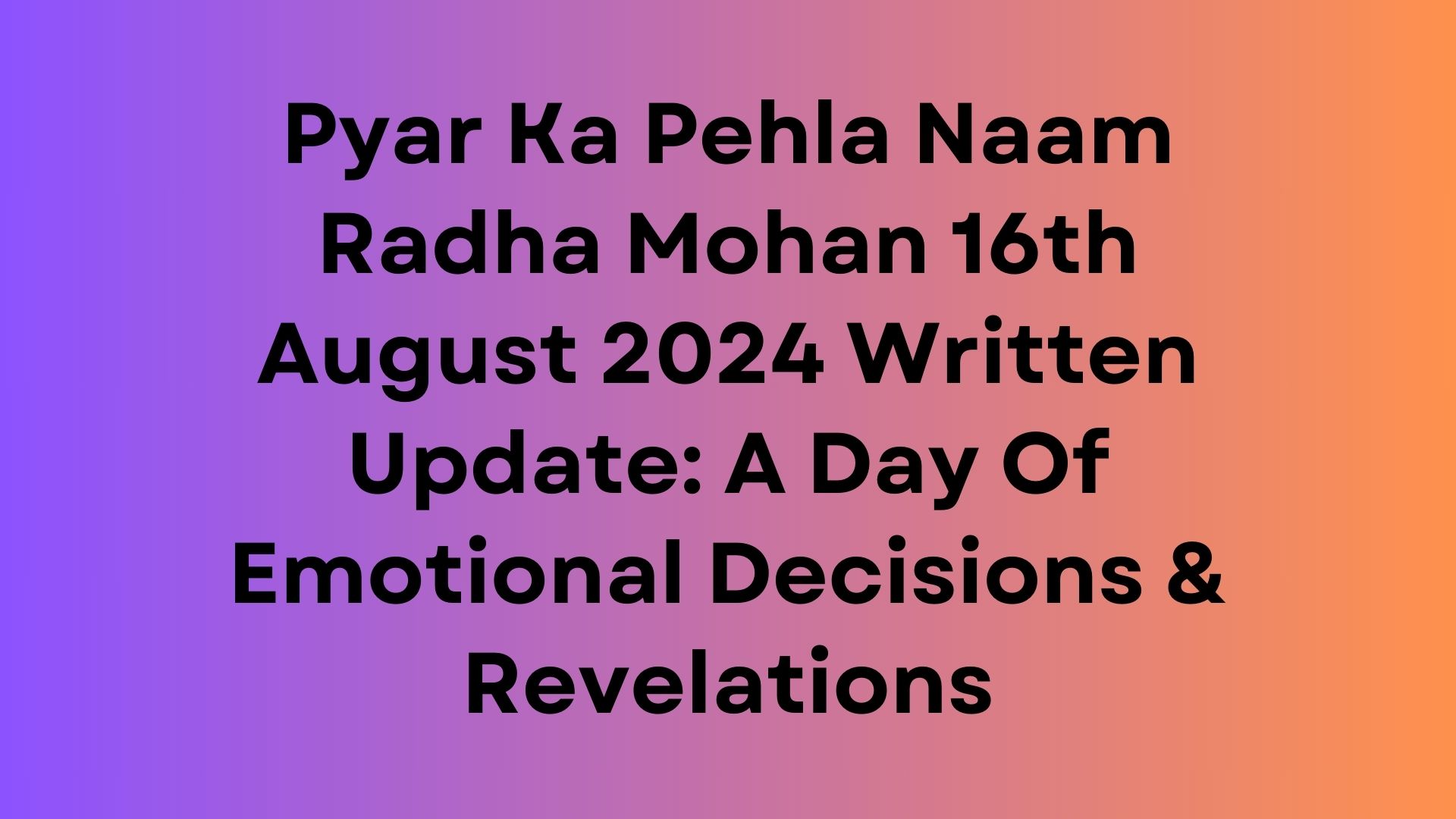 Pyar Ka Pehla Naam Radha Mohan Written Update